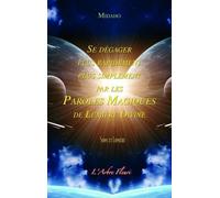 Se Dégager Plus Rapidement Plus Simplement Par Les Paroles Magiques De Lumière Divine