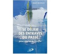 Se délier des entraves du passé Maguy Mechinaud (Auteur)