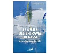 Se Délier Des Entraves Du Passé - Pour Libérer Le Souffle