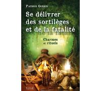 Se délivrer des sortilèges et de la fatalité - Patrick Guérin - Trajectoire Eds - broché - Essai