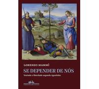 Se depender de nós Vontade e liberdade segundo Agostinho - Lorenzo Mammì - COMPANHIA DAS LETRAS - ebook (ePub) - Livre