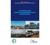 Se déplacer dans les métropoles africaines - Irène Kassi-Djodjo - L'harmattan - broché - Etude