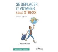 Se déplacer et voyager sans stress: ... et en confiance!