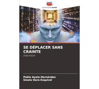 SE DÉPLACER SANS CRAINTE: ÊTRE POSITIF