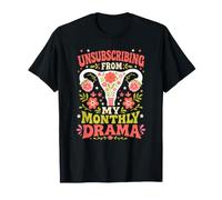 Se Désabonner De Mon Drame Mensuel Floral Drôle T-Shirt
