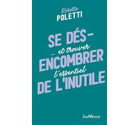 Se désencombrer de l'inutile ... et trouver l'essentiel - Rosette Poletti - Jouvence - Poche - Guide