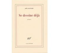 Se dessine déjà - Joël Bastard - Gallimard - broché - Poésie