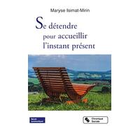 Se détendre pour accueillir l'instant présent