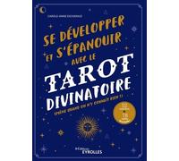 Se développer et s'épanouir avec le tarot divinatoire: Même quand on n'y connaît rien ! 52 exercices + 78 cartes détachables