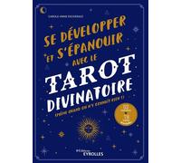 Se développer et s'épanouir avec le tarot divinatoire — Même quand on n'y connaît rien ! +78 cartes