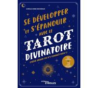 Se développer et s'épanouir avec le tarot divinatoire: Même quand on n'y connaît rien ! 52 exercices + 78 cartes détachables