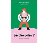 Se dévoiler ? Oscar Brenifier (Auteur)