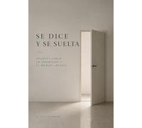 Se dice y se suelta: Una indagación sin método ni promesa