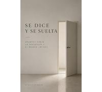 Se dice y se suelta: Una indagación sin método ni promesa