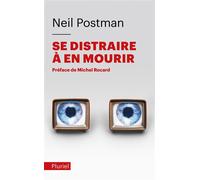 Se distraire à en mourir - Neil Postman - Hachette Pluriel Reference - broché - Essai