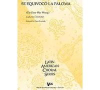 Se Equivoco La Paloma (The Dove Was Wrong) - CHORAL SCORE