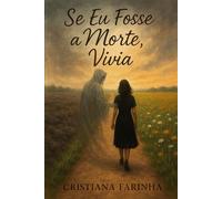 Se eu fosse a morte, vivia