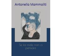 Se fa male non ci pensare