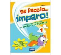 Se faccio... imparo. Storia-Geografia. Per la 1 lementare