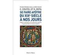 Se faire apôtre aujourd'hui, du XIXème à nos jours Olivier Rota (Auteur)