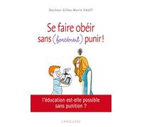 Se faire obéir - Sans (forcément) punir !