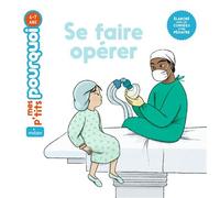 Agnès Cathala – Se faire opérer – Document jeunesse – Milan – Cartonné