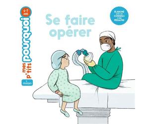Se faire opérer - Agnès Cathala - Milan Eds - cartonné - Document jeunesse
