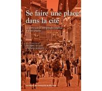 Se Faire Une Place Dans La Cité - La Participation Des Groupes Religieux À La Vie Urbaine