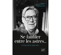 Se faufiler entre les astres...: Entretiens. 1980-1994