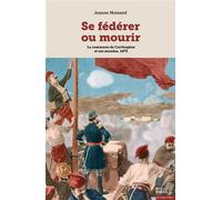Se fédérer ou mourir - La commune de Carthagène et ses monde - Jeanne Moisand - Ecole Des Hautes Etudes En Sciences Sociales - broché - Essai