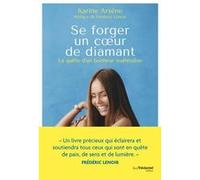Se Forger Un Coeur De Diamant - La Quête D'un Bonheur Inaltérable