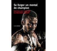 Se forger un mental de champion Exercices pour optimiser la préparation mentale - Lynda Lahman - De Boeck Supérieur - broché - Guide