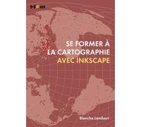 Se former à la cartographie avec Inkscape - Blanche Lambert - D-Booker - broché - Essai