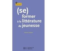 (Se) former à la littérature de jeunesse Christian Poslaniec (Auteur)