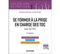 Se former à la prise en charge des TOC - 2e éd Anne-Hélène Clair (Auteur), Vincent Trybou (Auteur)
