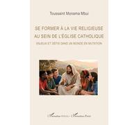Se former à la vie religieuse au sein de l'Église catholique: Enjeux et défis dans un monde en mutation