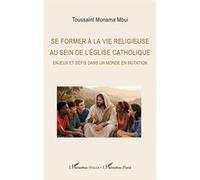 Se former à la vie religieuse au sein de l'Église catholique: Enjeux et défis dans un monde en mutation