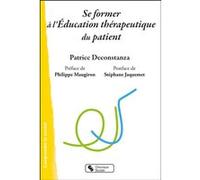 Se former à l'Éducation thérapeutique du patient Patrice Deconstanza (Auteur)