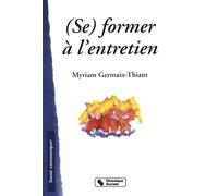 Se former a l'entretien - M GERMAIN - Chronique Sociale - broché - Etude