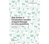 (Se) Former À L'évaluation-Soutien D'apprentissage En Cinq Questions