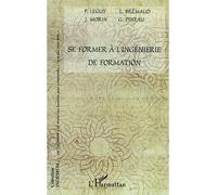 Se former à l'ingénierie de formation - Gaston Pineau - L'harmattan - broché - Etude