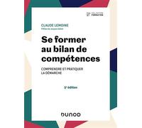 Se former au bilan de compétences Comprendre et pratiquer la démarche - 5ème édition - Claude Lemoine - Dunod - broché - Guide