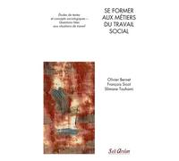 Se Former Aux Métiers Du Travail Social - Etudes De Textes Et Concepts Sociologiques - Questions Liées Aux Situations De Travail