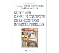 Se former dans un contexte de rencontres interculturelles - GIUST-DESPRAIRIES/MU - Economica Anthropos - broché - Livre