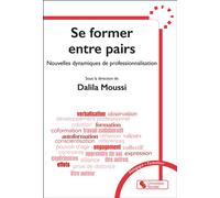 Se former entre pairs Nouvelles dynamiques de professionnalisation - Dalila Moussi - Chronique Sociale - broché - Essai