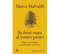 Se fossi stato al vostro posto Ragionevole dubbio e matematiche risoluzioni - Marco Malvaldi - Raffaello Cortina Editore - ebook (ePub) - Livre