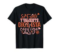 Se Fuerte Y Valiente Dios Esta Contigo T-Shirt