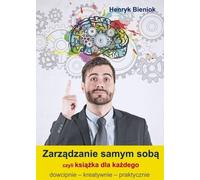 Se gérer soi-même ou un livre pour tous - Henryk Bieniok (Ratgeber auf Polnisch)