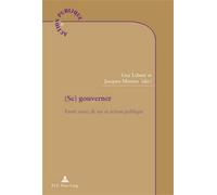 (Se) gouverner Entre souci de soi et action publique - Guy Lebeer - Peter Lang - broché - Essai