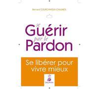 SE GUERIR PAR LE PARDON